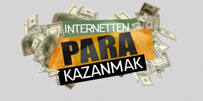 İnternetten Nasıl Para Kazanılır?