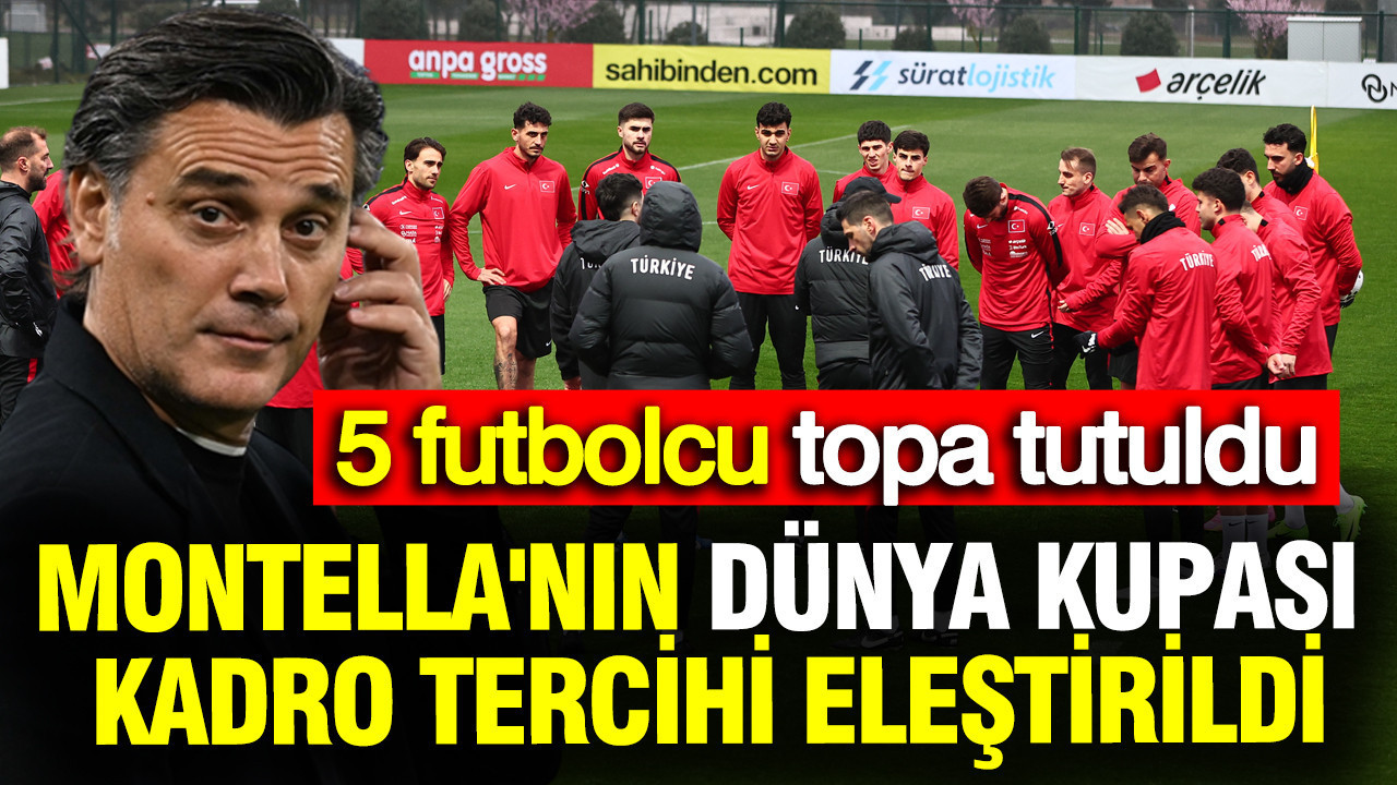 Montella’nın Dünya Kupası Aday Kadrosu Tartışma Yarattı: Eleştirilen 5 Futbolcu