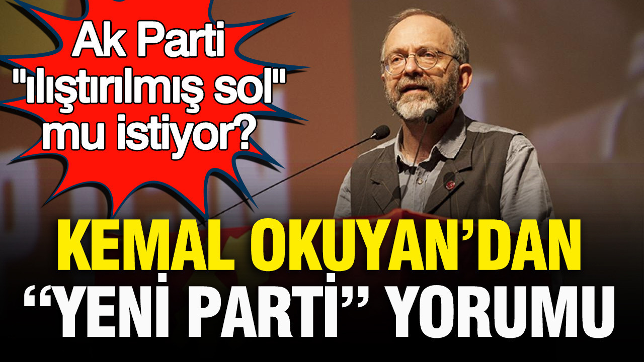 Ak parti ilistirilmis sol mu istiyor kemal okuyandan yeni parti yorumu P7k3ED19